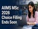 public/image/14-14:38-AIIMS MSc 2026 Choice Filling Ends Soon.jpeg